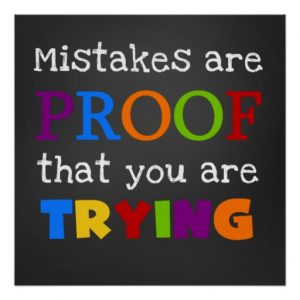 mistakes_are_proof_that_you_are_trying_poster-ra8f8a2fd042c43a1b3590207abcbe7b5_w2q_8byvr_512